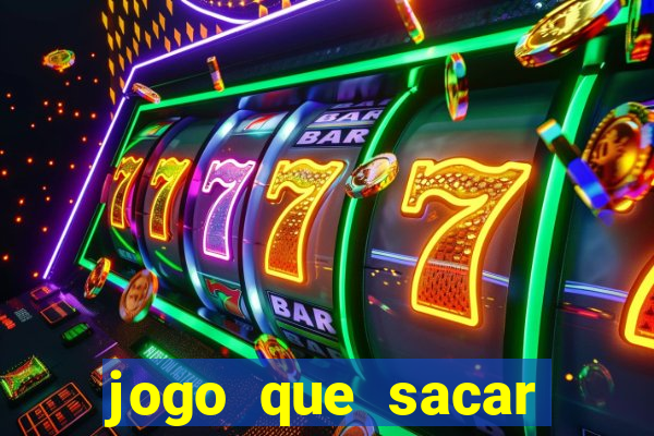 jogo que sacar dinheiro de verdade